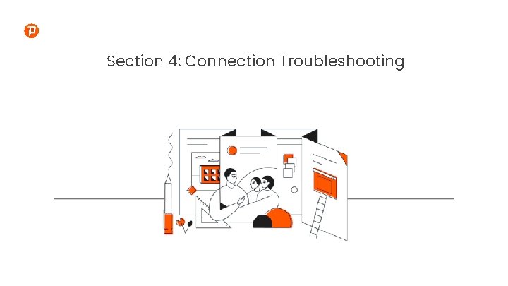 Section 4: Connection Troubleshooting 
