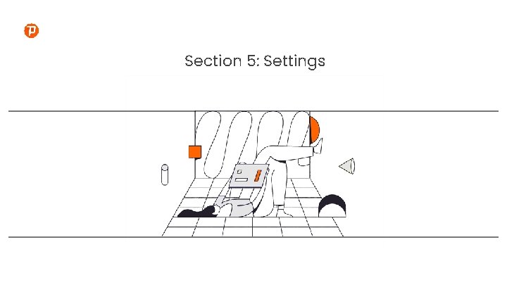 Section 5: Settings 