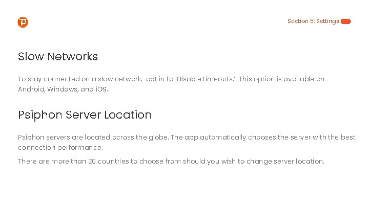 Section 5: Settings Slow Networks To stay connected on a slow network, opt in