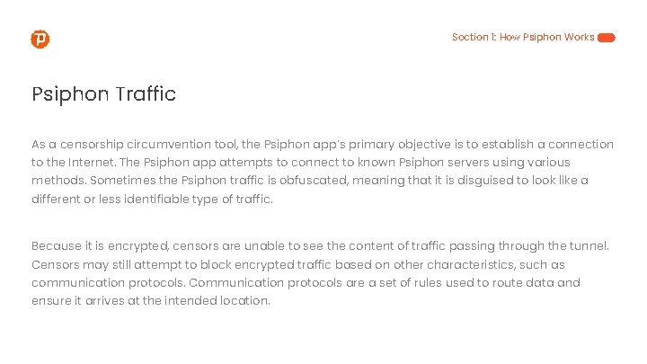 Section 1: How Psiphon Works Psiphon Traffic As a censorship circumvention tool, the Psiphon