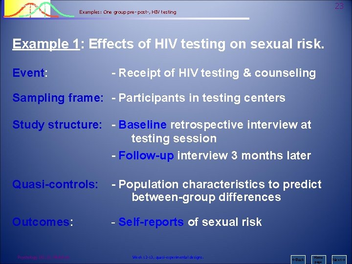 Psychology 242 Introduction to Research 23 Examples: One group pre- post-, HIV testing Example