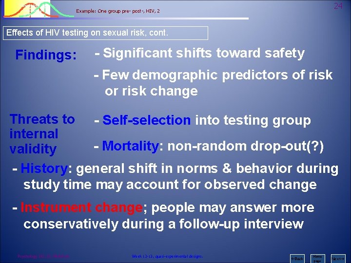 Psychology 242 Introduction to Research 24 Example: One group pre- post-, HIV, 2 Effects