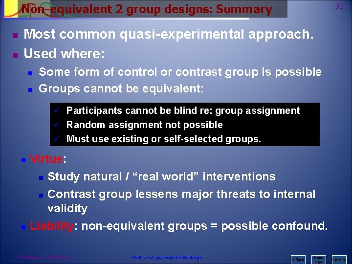 33 Non-equivalent 2 group designs: Summary Psychology 242 Introduction to Research n n Most