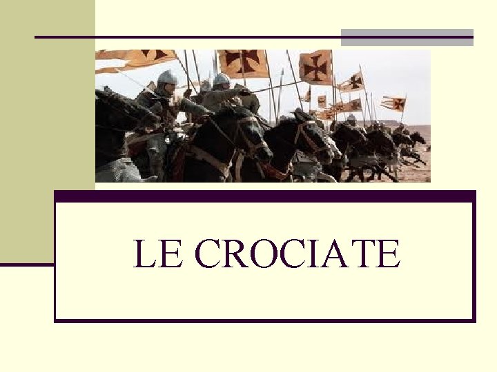 LE CROCIATE 