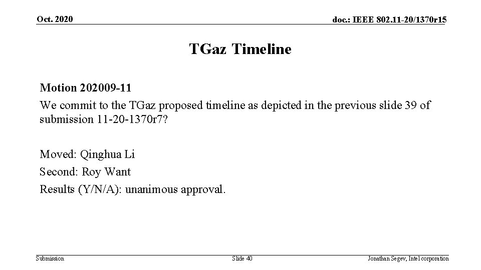 Oct. 2020 doc. : IEEE 802. 11 -20/1370 r 15 TGaz Timeline Motion 202009