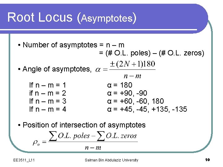 Root Locus (Asymptotes) • Number of asymptotes = n – m = (# O.