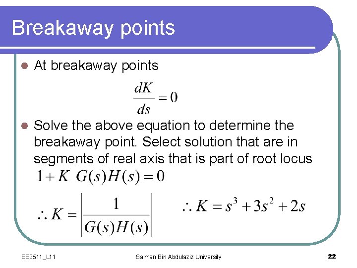 Breakaway points l At breakaway points l Solve the above equation to determine the