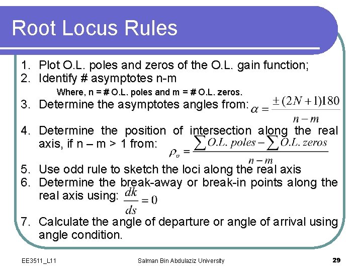 Root Locus Rules 1. Plot O. L. poles and zeros of the O. L.