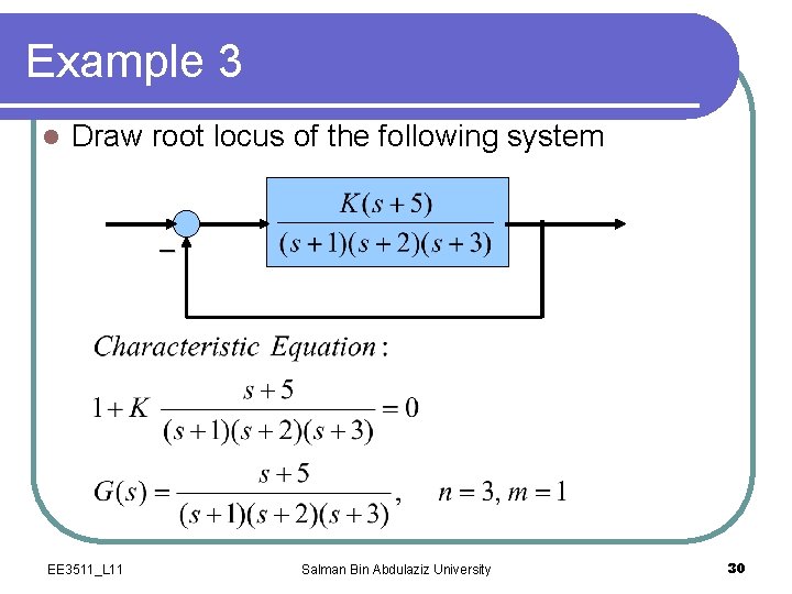 Example 3 l Draw root locus of the following system _ EE 3511_L 11