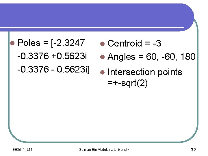 l Poles = [-2. 3247 -0. 3376 +0. 5623 i -0. 3376 - 0.