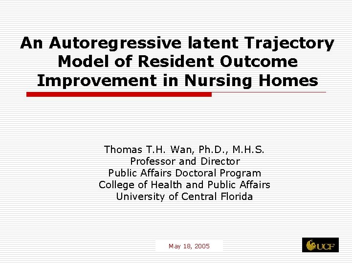 An Autoregressive latent Trajectory Model of Resident Outcome Improvement in Nursing Homes Thomas T.