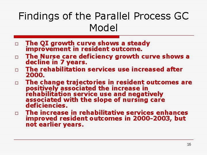 Findings of the Parallel Process GC Model o o o The QI growth curve