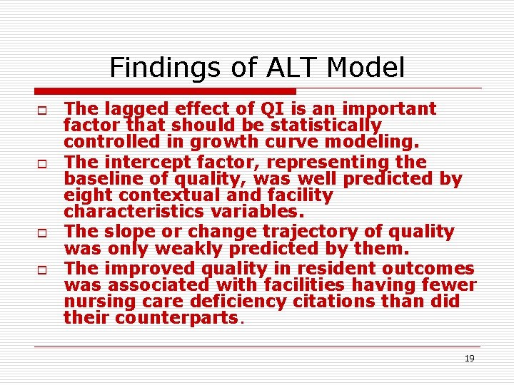 Findings of ALT Model o o The lagged effect of QI is an important