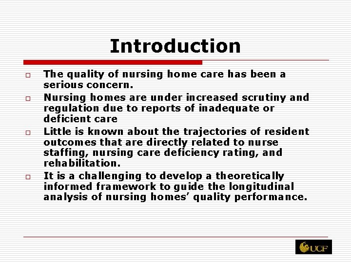 Introduction o o The quality of nursing home care has been a serious concern.