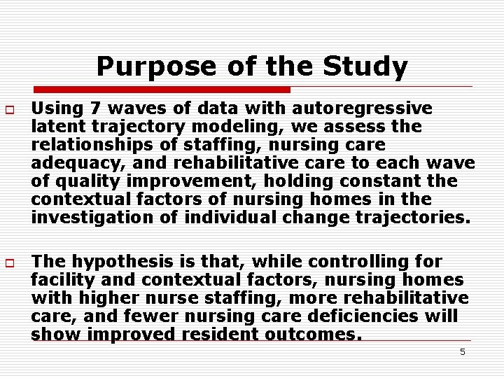 Purpose of the Study o o Using 7 waves of data with autoregressive latent