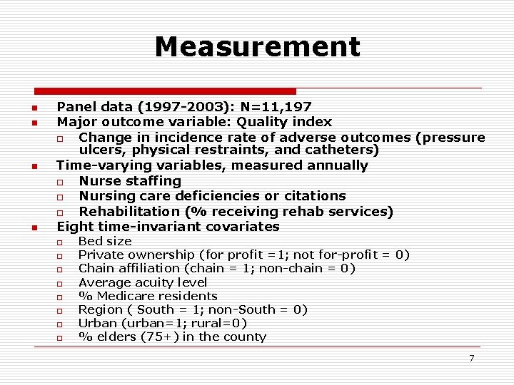 Measurement n n Panel data (1997 -2003): N=11, 197 Major outcome variable: Quality index
