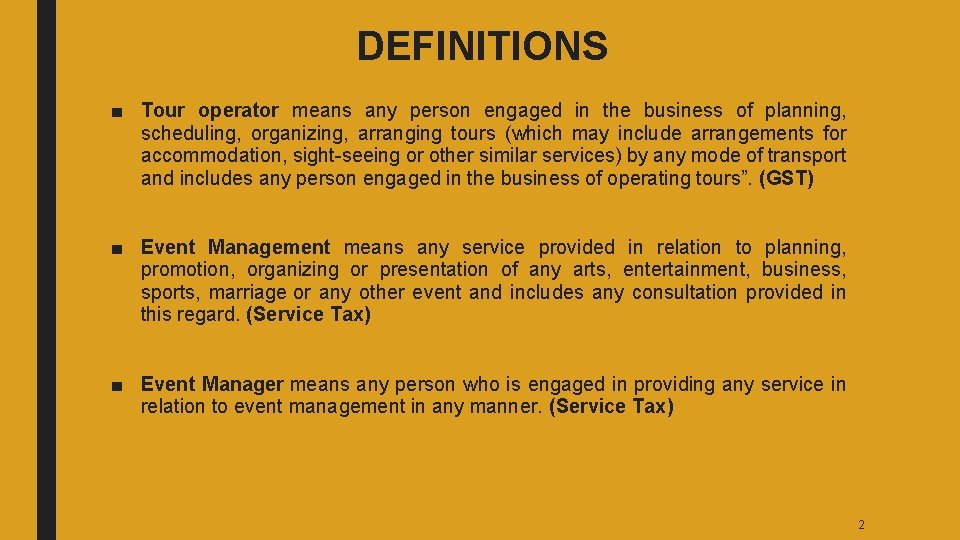 DEFINITIONS ■ Tour operator means any person engaged in the business of planning, scheduling,