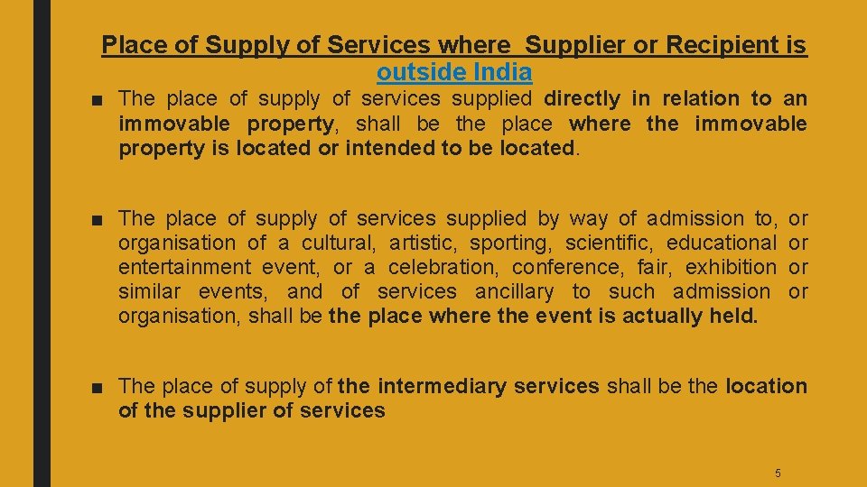 Place of Supply of Services where Supplier or Recipient is outside India ■ The