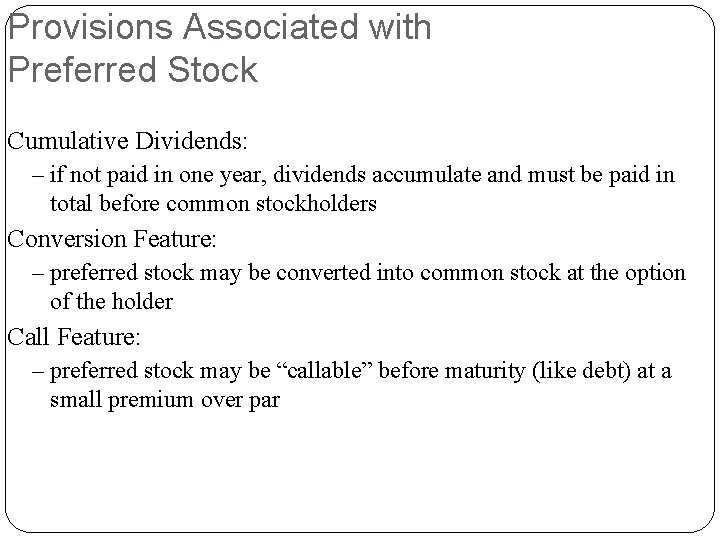 Provisions Associated with Preferred Stock Cumulative Dividends: – if not paid in one year,