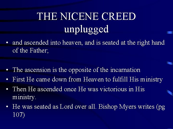 THE NICENE CREED unplugged • and ascended into heaven, and is seated at the