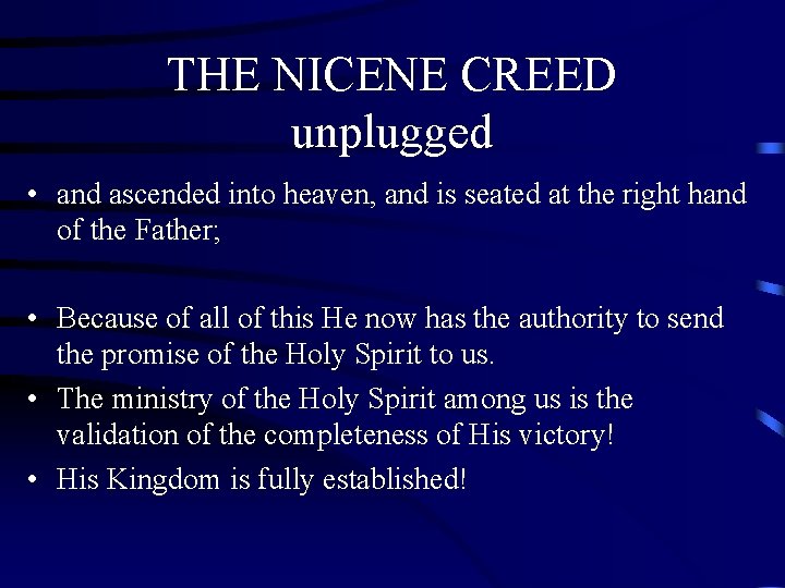 THE NICENE CREED unplugged • and ascended into heaven, and is seated at the THE NICENE CREED unplugged • and ascended into heaven, and is seated at the