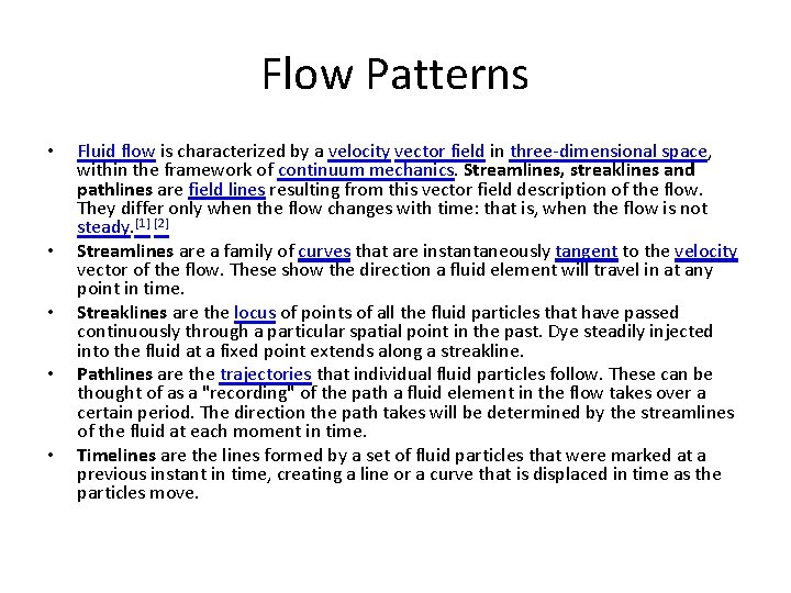 Flow Patterns • • • Fluid flow is characterized by a velocity vector field