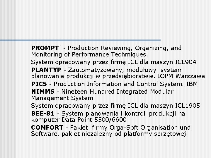 PROMPT - Production Reviewing, Organizing, and Monitoring of Performance Techmiques. System opracowany przez firmę