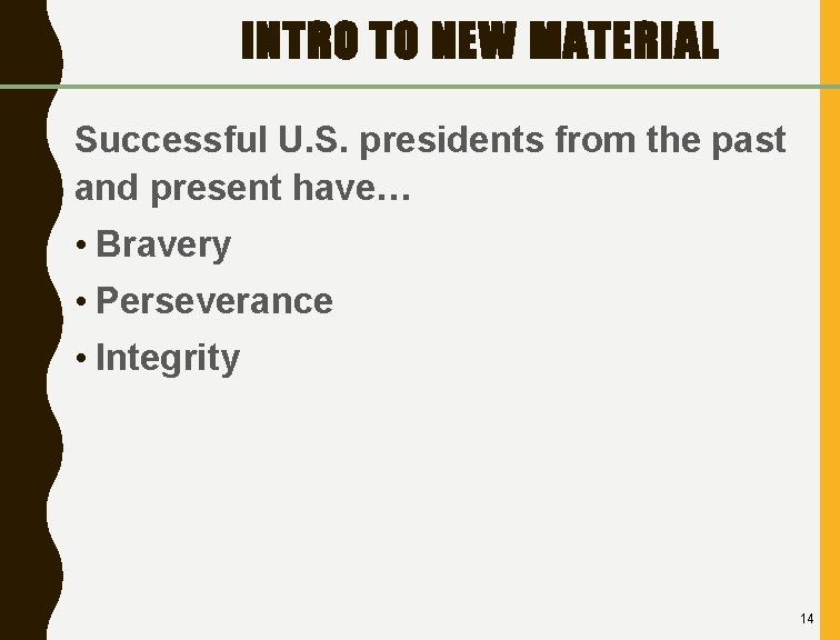 INTRO TO NEW MATERIAL Successful U. S. presidents from the past and present have…
