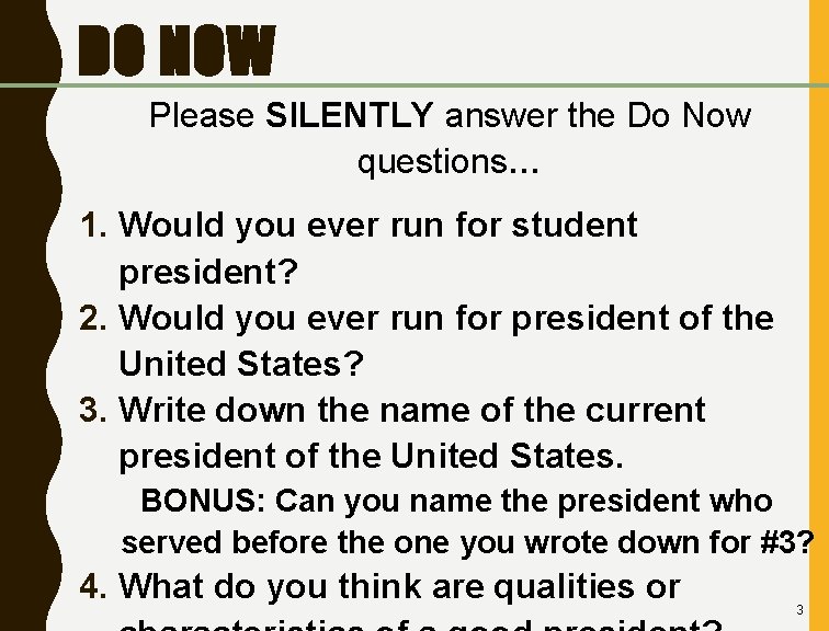 DO NOW Please SILENTLY answer the Do Now questions… 1. Would you ever run
