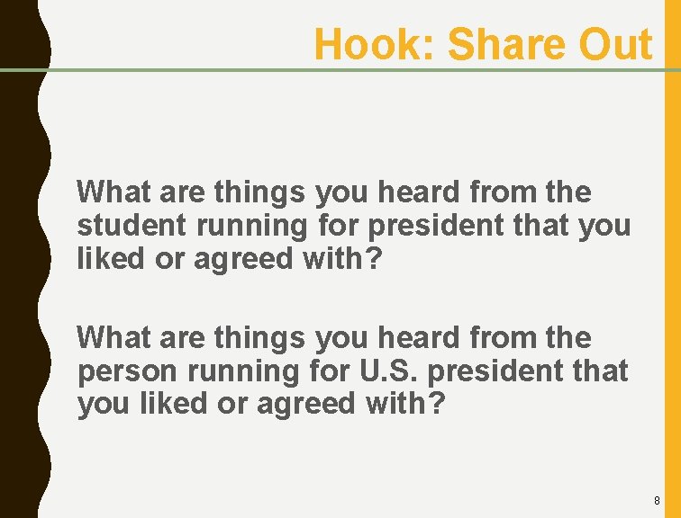 Hook: Share Out What are things you heard from the student running for president