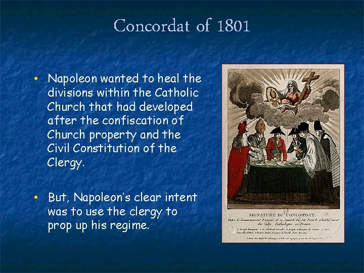 Concordat of 1801 • Napoleon wanted to heal the divisions within the Catholic Church