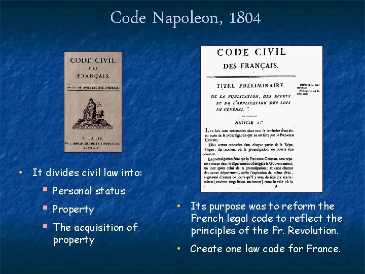 Code Napoleon, 1804 • It divides civil law into: § § § Personal status