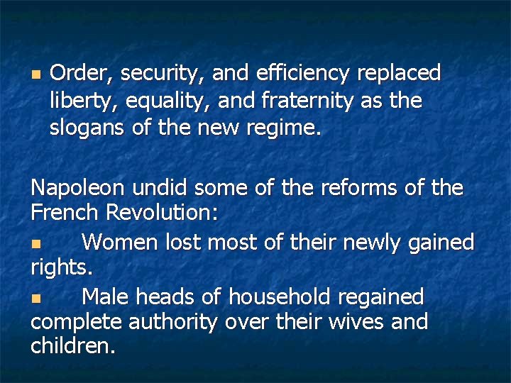 n Order, security, and efficiency replaced liberty, equality, and fraternity as the slogans of