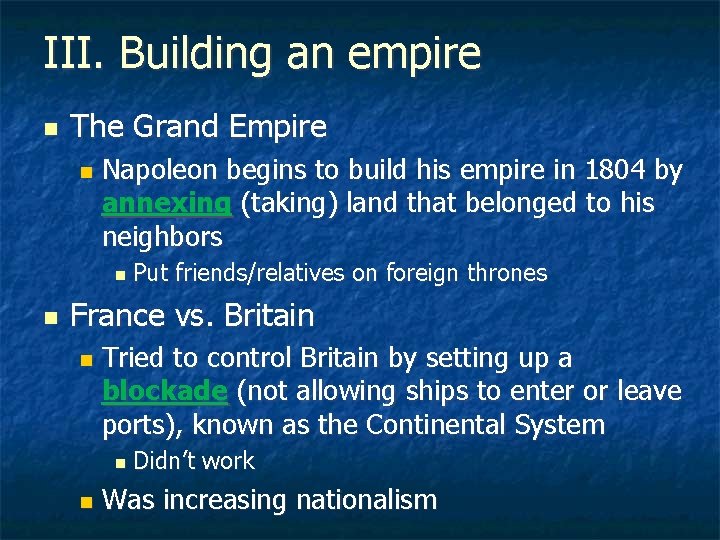 III. Building an empire n The Grand Empire n Napoleon begins to build his