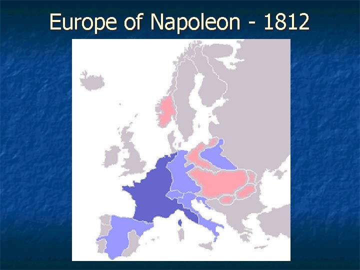 Europe of Napoleon - 1812 