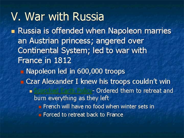 V. War with Russia n Russia is offended when Napoleon marries an Austrian princess;