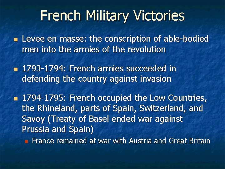 French Military Victories n n n Levee en masse: the conscription of able-bodied men