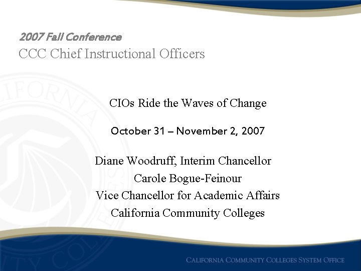 2007 Fall Conference CCC Chief Instructional Officers CIOs Ride the Waves of Change October