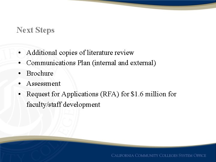 Next Steps • • • Additional copies of literature review Communications Plan (internal and