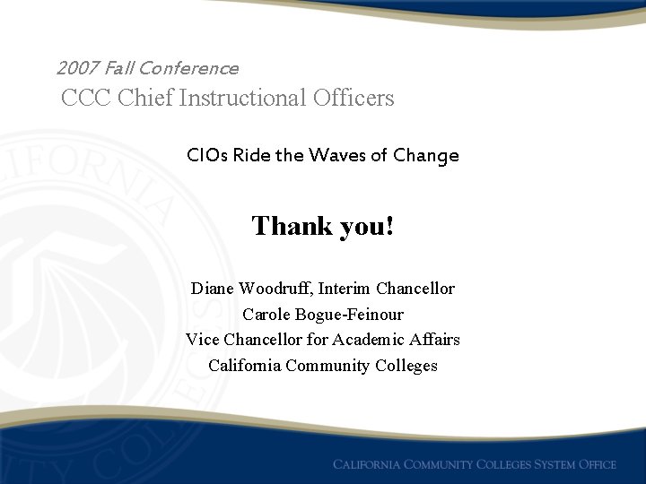 2007 Fall Conference CCC Chief Instructional Officers CIOs Ride the Waves of Change Thank