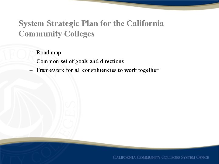 System Strategic Plan for the California Community Colleges – Road map – Common set