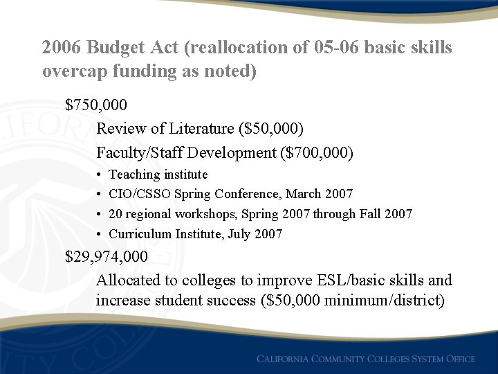 2006 Budget Act (reallocation of 05 -06 basic skills overcap funding as noted) $750,