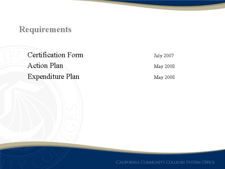 Requirements Certification Form Action Plan Expenditure Plan July 2007 May 2008 