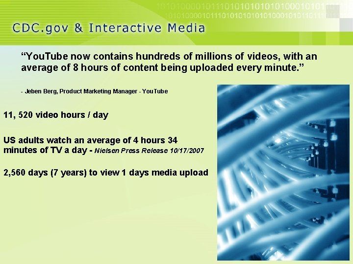 “You. Tube now contains hundreds of millions of videos, with an average of 8