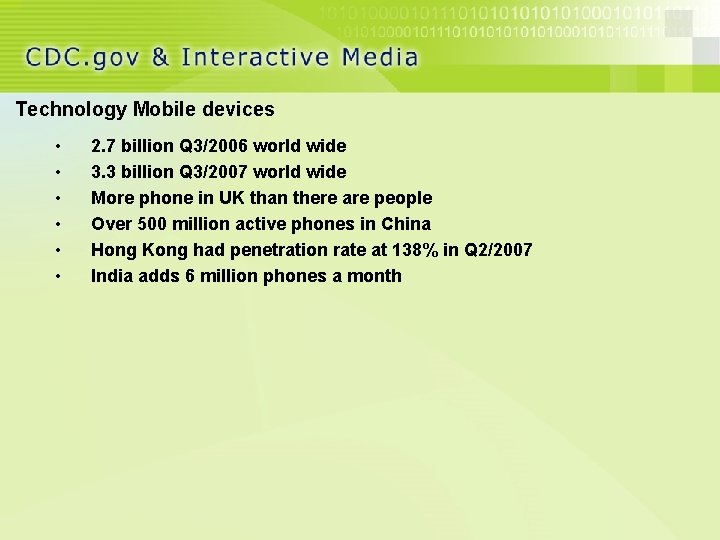 Technology Mobile devices • • • 2. 7 billion Q 3/2006 world wide 3.