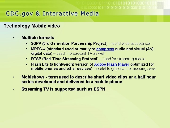 Technology Mobile video • Multiple formats • • 3 GPP (3 rd Generation Partnership