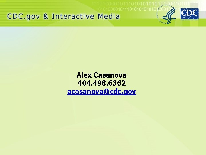 Alex Casanova 404. 498. 6362 acasanova@cdc. gov 