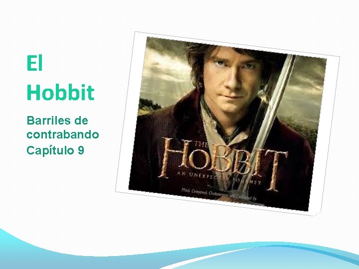 El Hobbit Barriles de contrabando Capítulo 9 