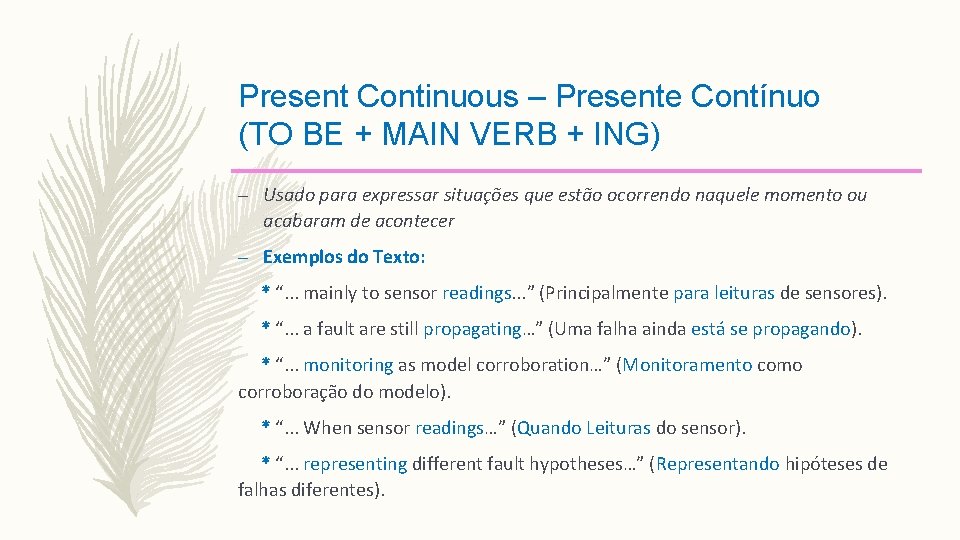 Present Continuous – Presente Contínuo (TO BE + MAIN VERB + ING) – Usado