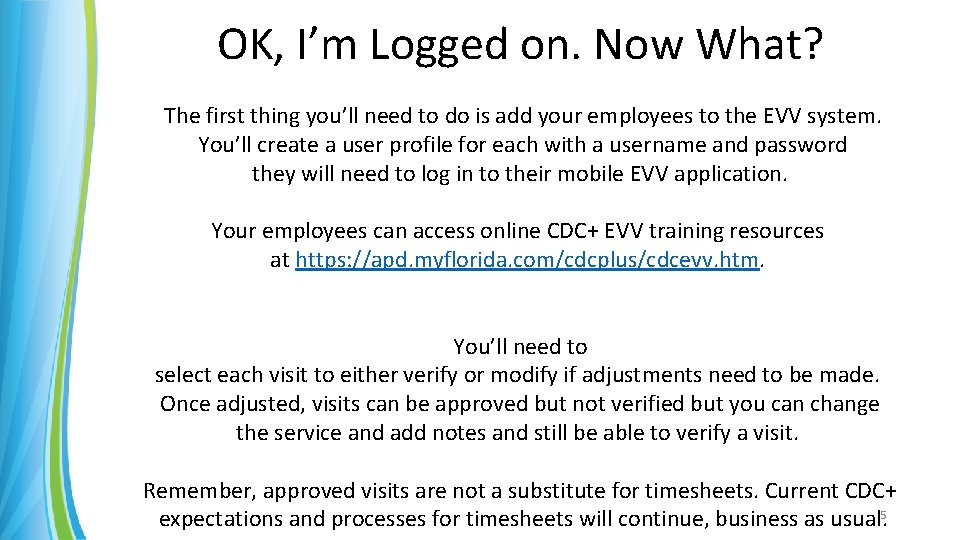 OK, I’m Logged on. Now What? The first thing you’ll need to do is